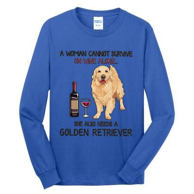 A Woman Gift Cannot Survive On Wine Alone Golden Retriever Gift Tall Long Sleeve T-Shirt