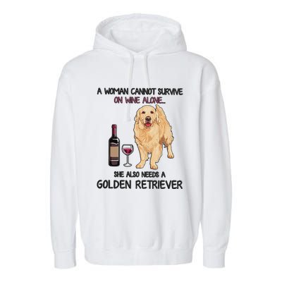 A Woman Gift Cannot Survive On Wine Alone Golden Retriever Gift Garment-Dyed Fleece Hoodie