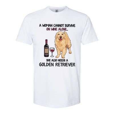 A Woman Gift Cannot Survive On Wine Alone Golden Retriever Gift Softstyle CVC T-Shirt