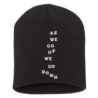 As We Go Up We Go Down Short Acrylic Beanie