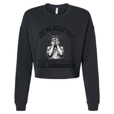 Are We Great Yet Cause I Just Feel Embarrassed Fun Democrat Cropped Pullover Crew