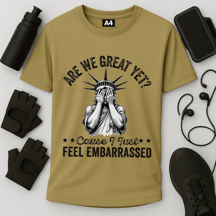 Are We Great Yet Cause I Just Feel Embarrassed Fun Democrat Cooling Performance Crew T-Shirt