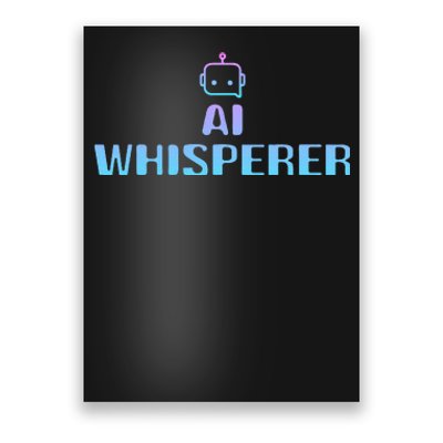 Ai Whisperer Geeky Tech Ai Artificial Intelligence Poster