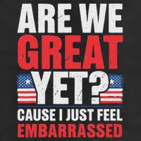 Are We Great Yet Cause I Just Feel Embarrassed Anti Trump Golf Towel