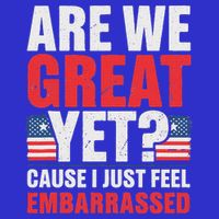 Are We Great Yet Cause I Just Feel Embarrassed Anti Trump Apron