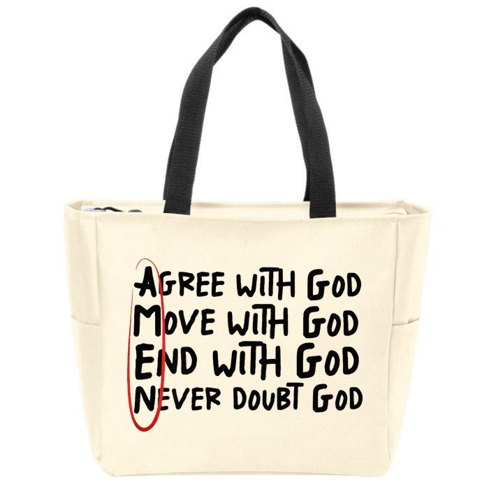 Agree With God Move With God End With God Never Doubt God Zip Tote Bag