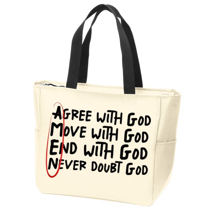 Agree With God Move With God End With God Never Doubt God Zip Tote Bag