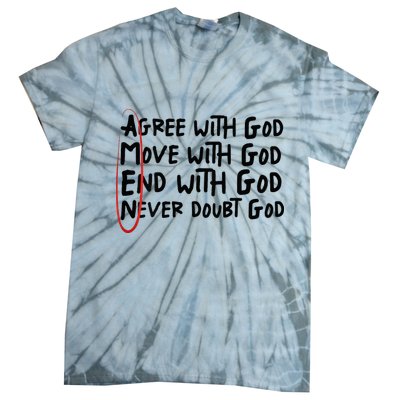 Agree With God Move With God End With God Never Doubt God Tie-Dye T-Shirt