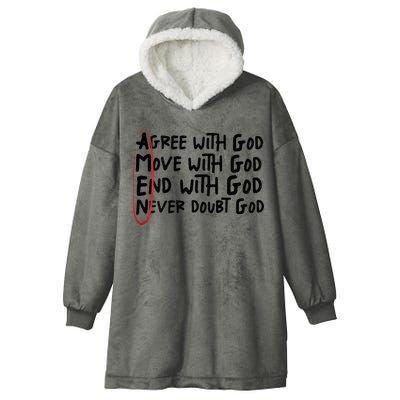 Agree With God Move With God End With God Never Doubt God Hooded Wearable Blanket