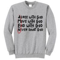 Agree With God Move With God End With God Never Doubt God Tall Sweatshirt