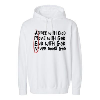 Agree With God Move With God End With God Never Doubt God Garment-Dyed Fleece Hoodie
