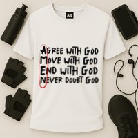 Agree With God Move With God End With God Never Doubt God Performance Shirt