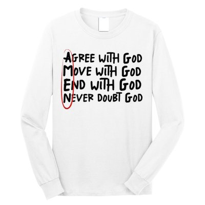 Agree With God Move With God End With God Never Doubt God Long Sleeve Shirt