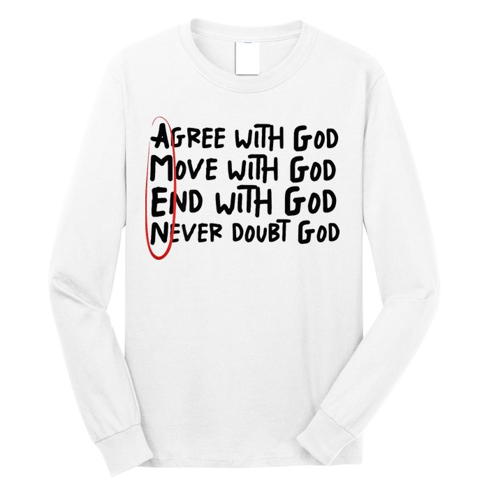 Agree With God Move With God End With God Never Doubt God Long Sleeve Shirt