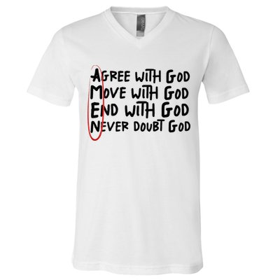 Agree With God Move With God End With God Never Doubt God V-Neck T-Shirt