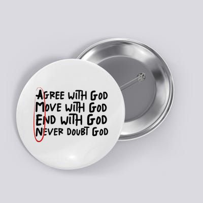 Agree With God Move With God End With God Never Doubt God Button
