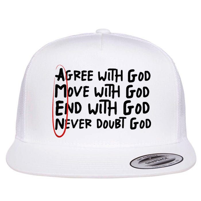Agree With God Move With God End With God Never Doubt God Flat Bill Trucker Hat