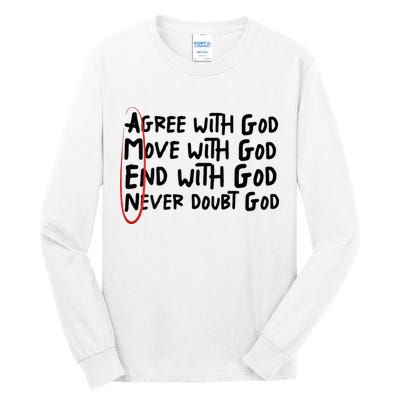 Agree With God Move With God End With God Never Doubt God Tall Long Sleeve T-Shirt