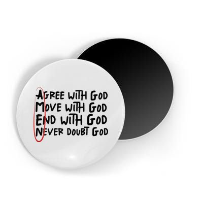 Agree With God Move With God End With God Never Doubt God Magnet