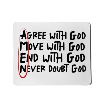 Agree With God Move With God End With God Never Doubt God Mousepad