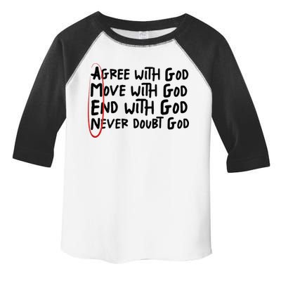 Agree With God Move With God End With God Never Doubt God Toddler Fine Jersey T-Shirt