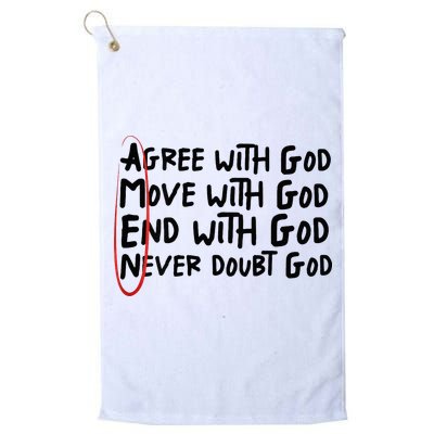 Agree With God Move With God End With God Never Doubt God Golf Towel