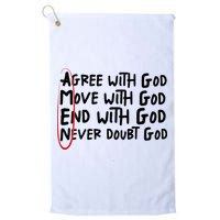 Agree With God Move With God End With God Never Doubt God Golf Towel