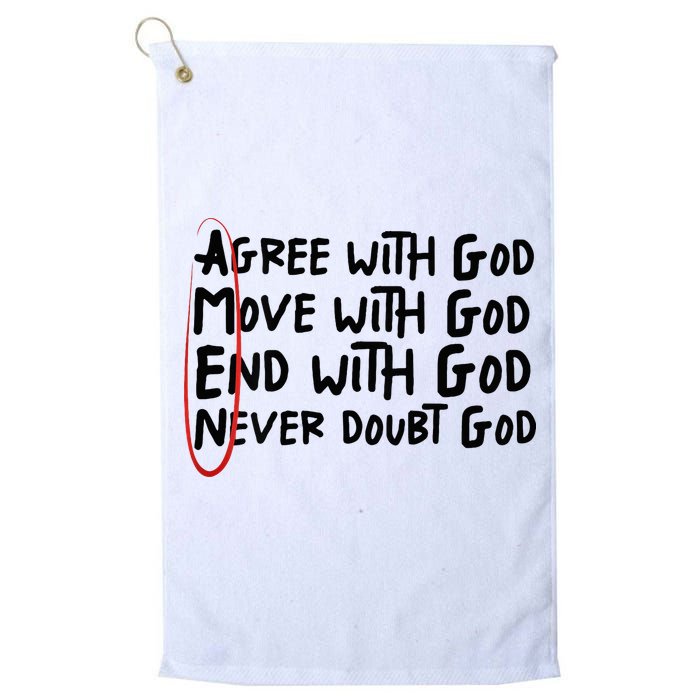 Agree With God Move With God End With God Never Doubt God Golf Towel