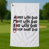 Agree With God Move With God End With God Never Doubt God Golf Towel