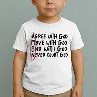 Agree With God Move With God End With God Never Doubt God Toddler T-Shirt