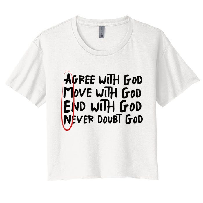 Agree With God Move With God End With God Never Doubt God Women's Crop Top Tee