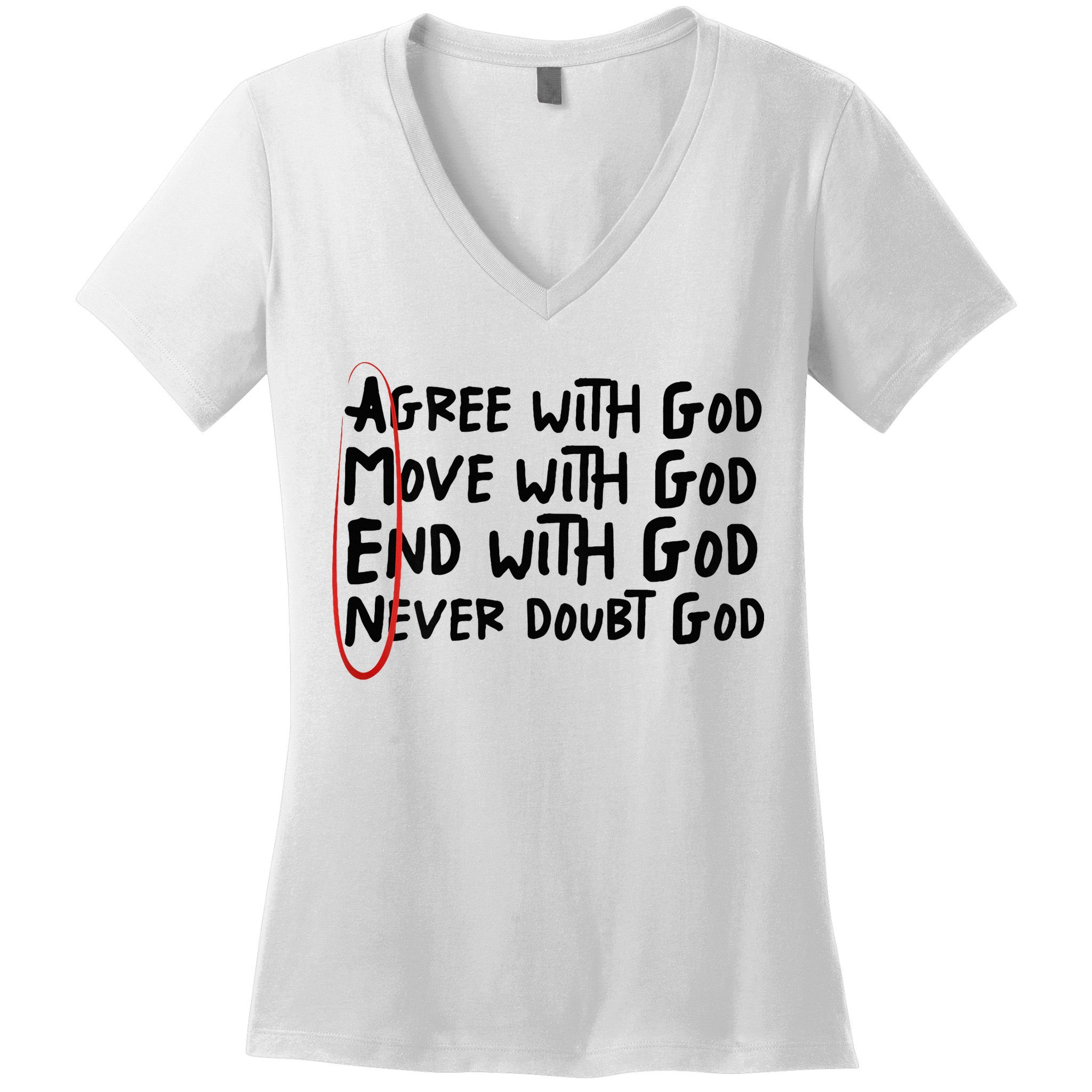Agree With God Move With God End With God Never Doubt God Women's V-Neck T-Shirt