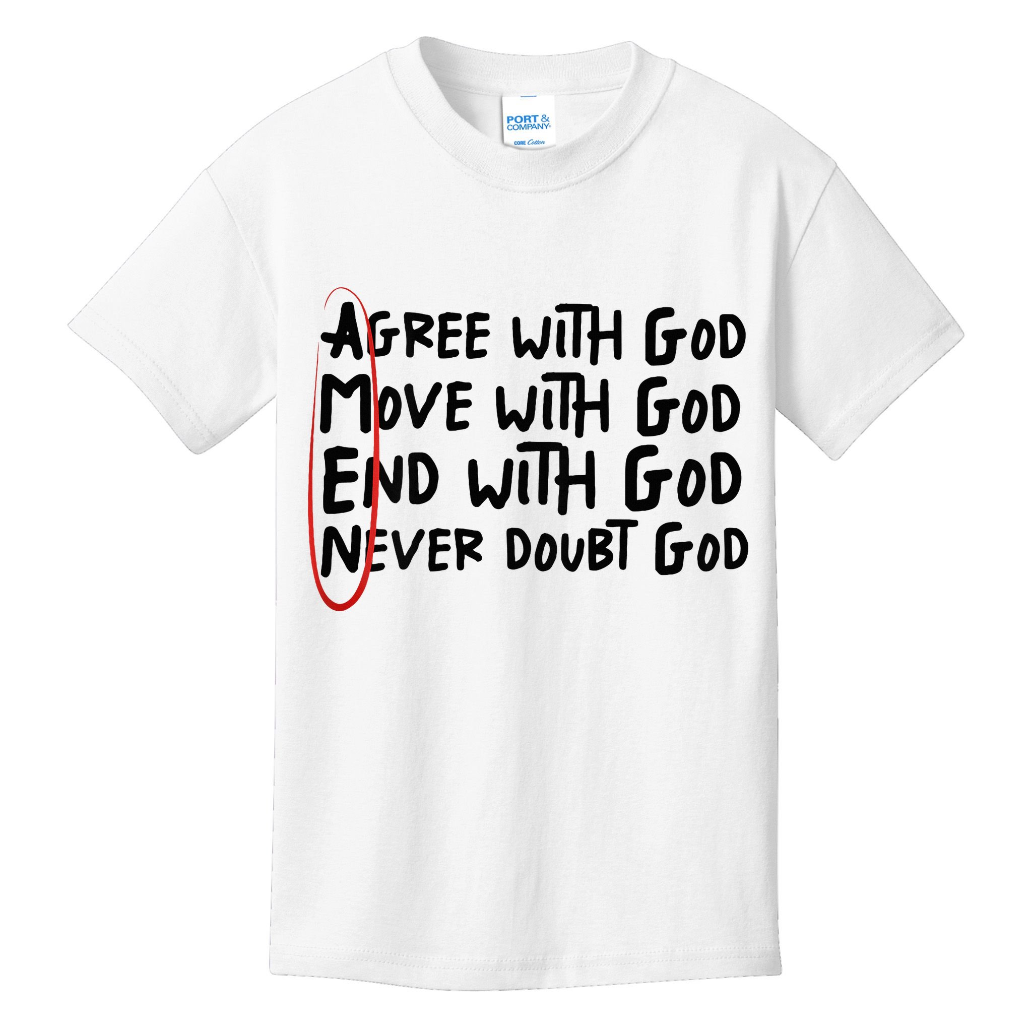 Agree With God Move With God End With God Never Doubt God Kids T-Shirt