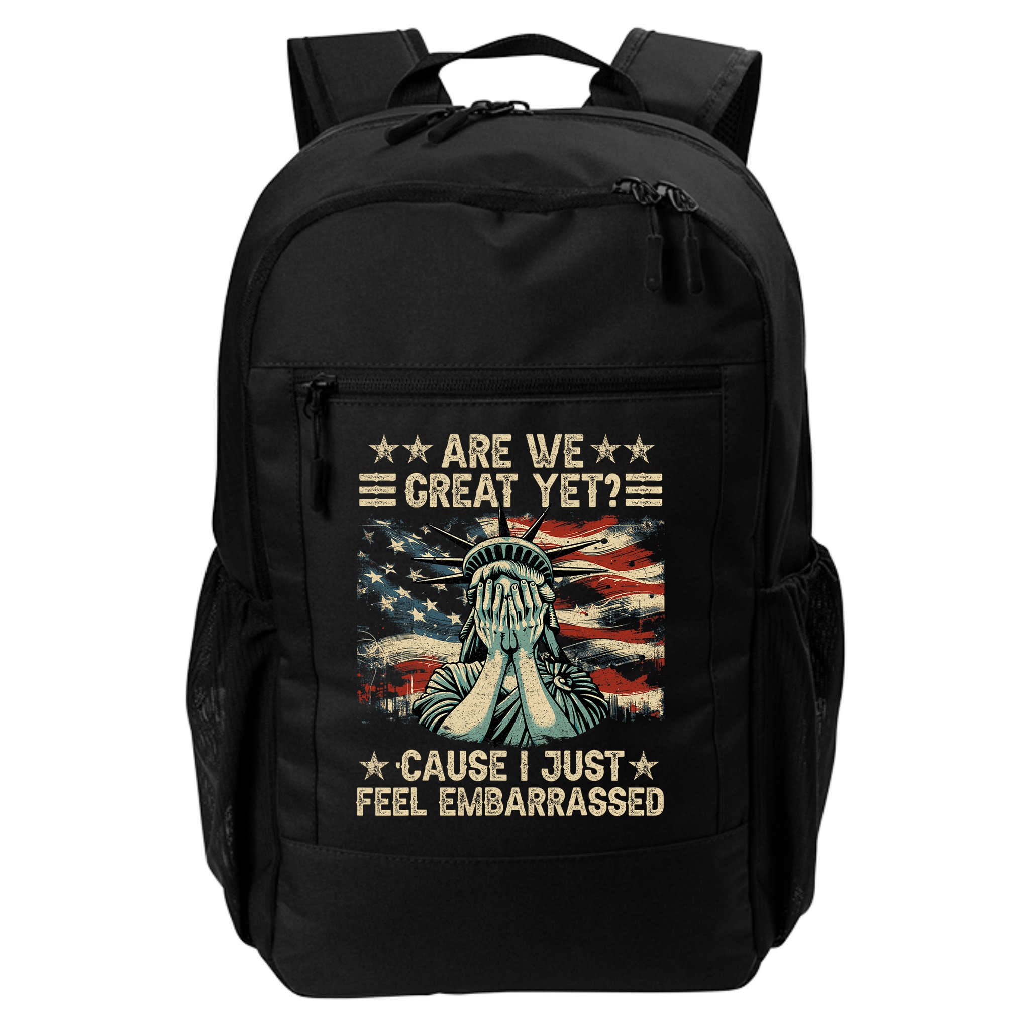 Are We Great Yet Cause I Just Feel Embarrassed Anti Trump Backpack