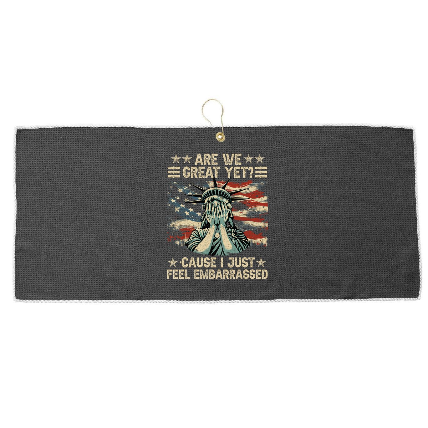 Are We Great Yet Cause I Just Feel Embarrassed Anti Trump Large Microfiber Waffle Golf Towel