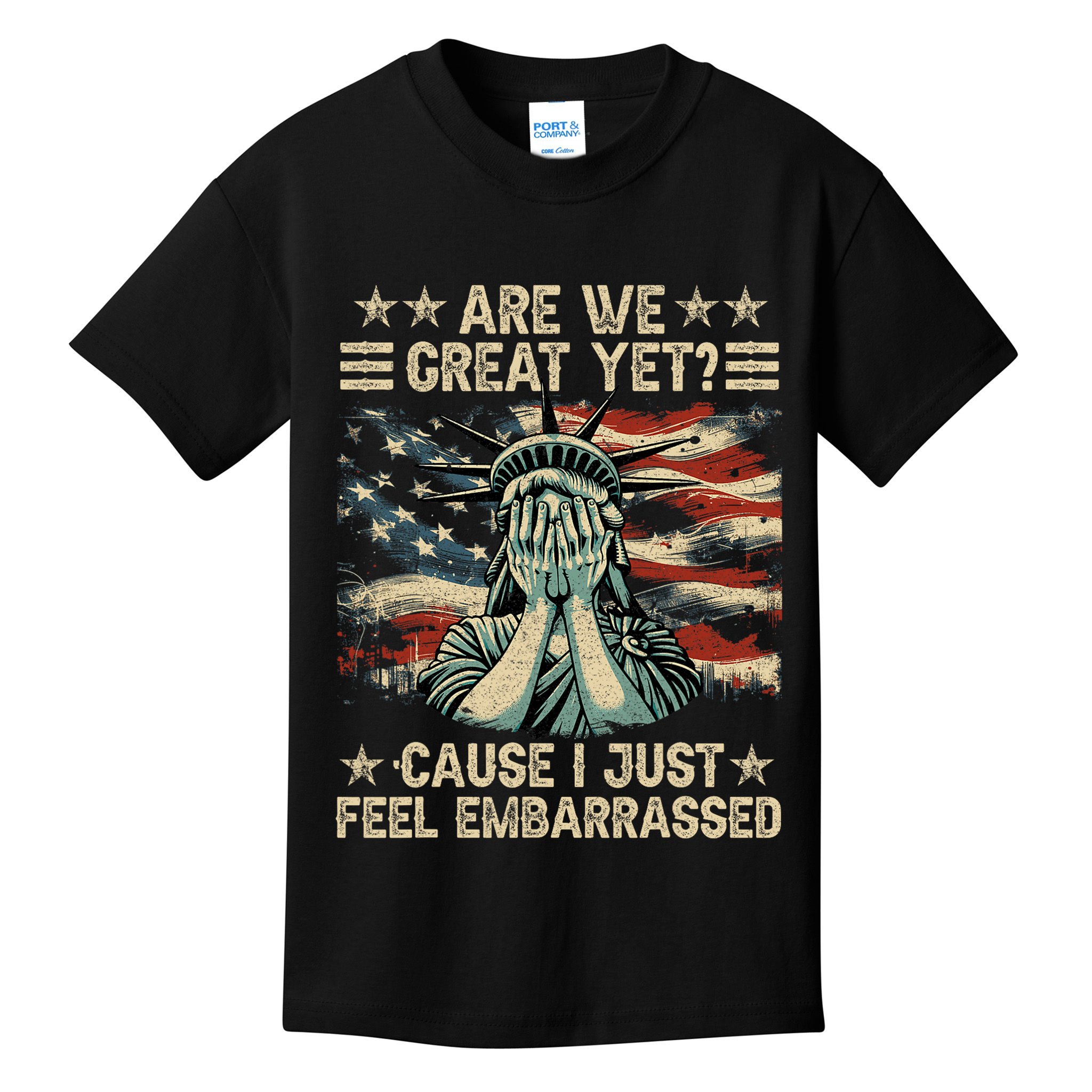 Are We Great Yet Cause I Just Feel Embarrassed Anti Trump Kids T-Shirt