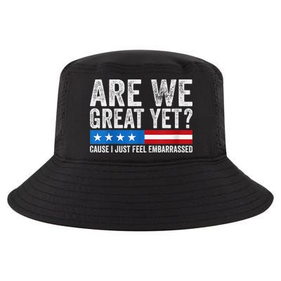 Are We Great Yet Cause I Just Feel Embarrassed Cool Comfort Performance Bucket Hat