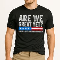 Are We Great Yet Cause I Just Feel Embarrassed Performance Shirt