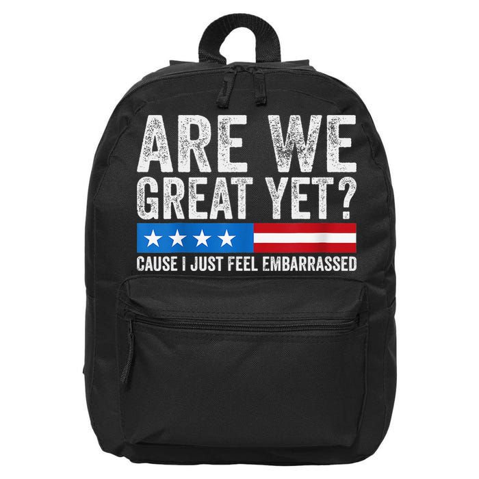 Are We Great Yet Cause I Just Feel Embarrassed 16 in Basic Backpack