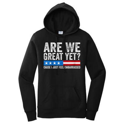 Are We Great Yet Cause I Just Feel Embarrassed Women's Pullover Hoodie