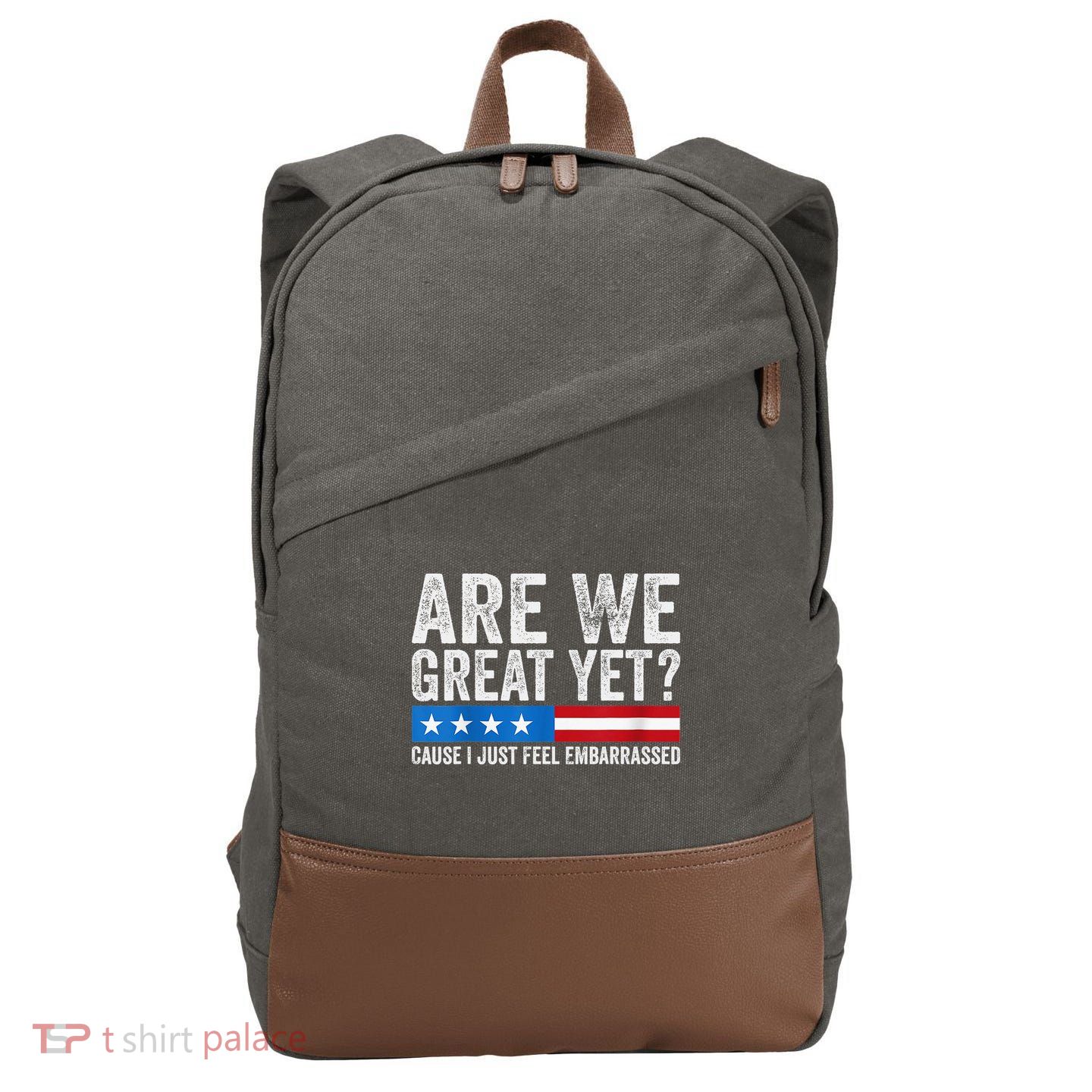 Are We Great Yet Cause I Just Feel Embarrassed Cotton Canvas Backpack