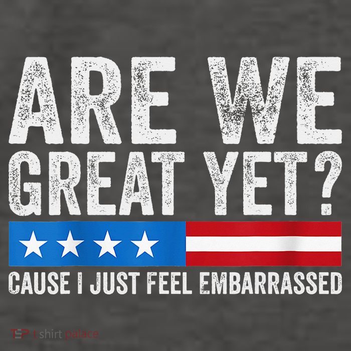 Are We Great Yet Cause I Just Feel Embarrassed Vector Backpack