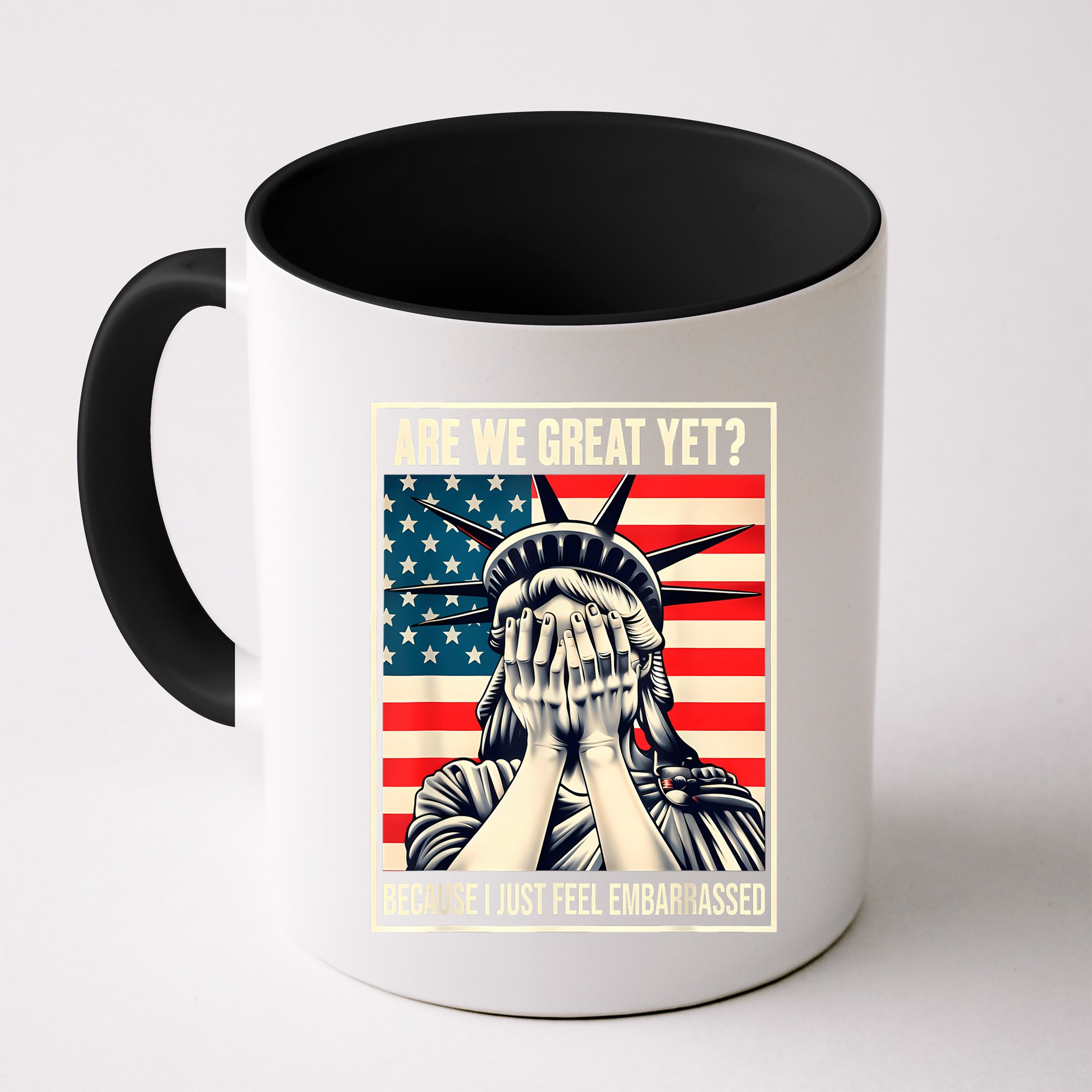 Are We Great Yet Because I Just Feel Embarrassed Mug