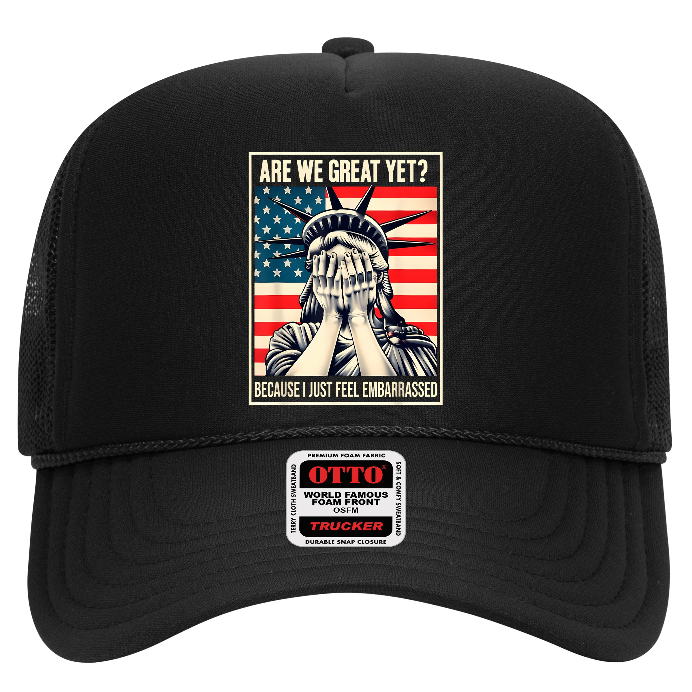 Are We Great Yet Because I Just Feel Embarrassed Hat