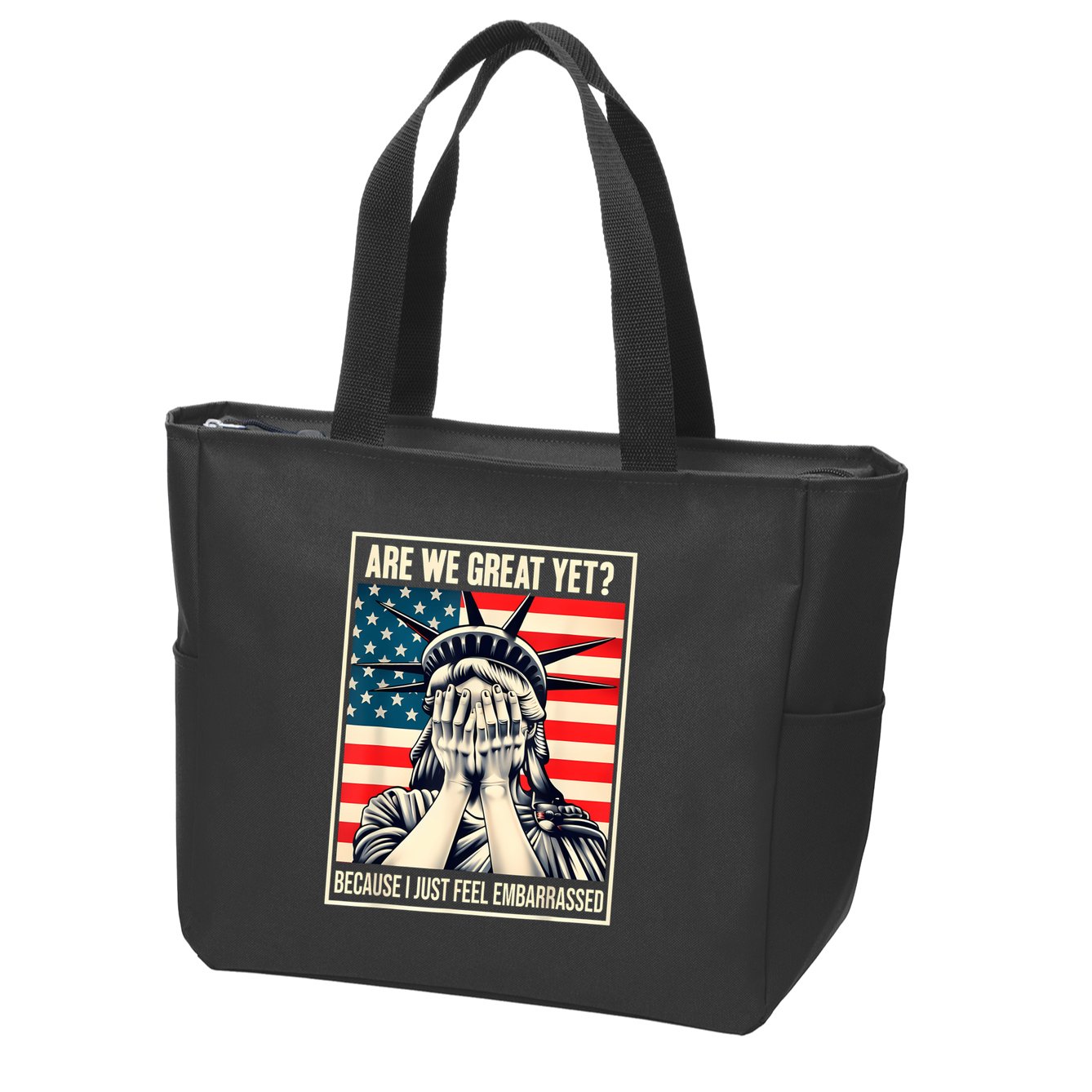 Are We Great Yet Because I Just Feel Embarrassed Zip Tote Bag