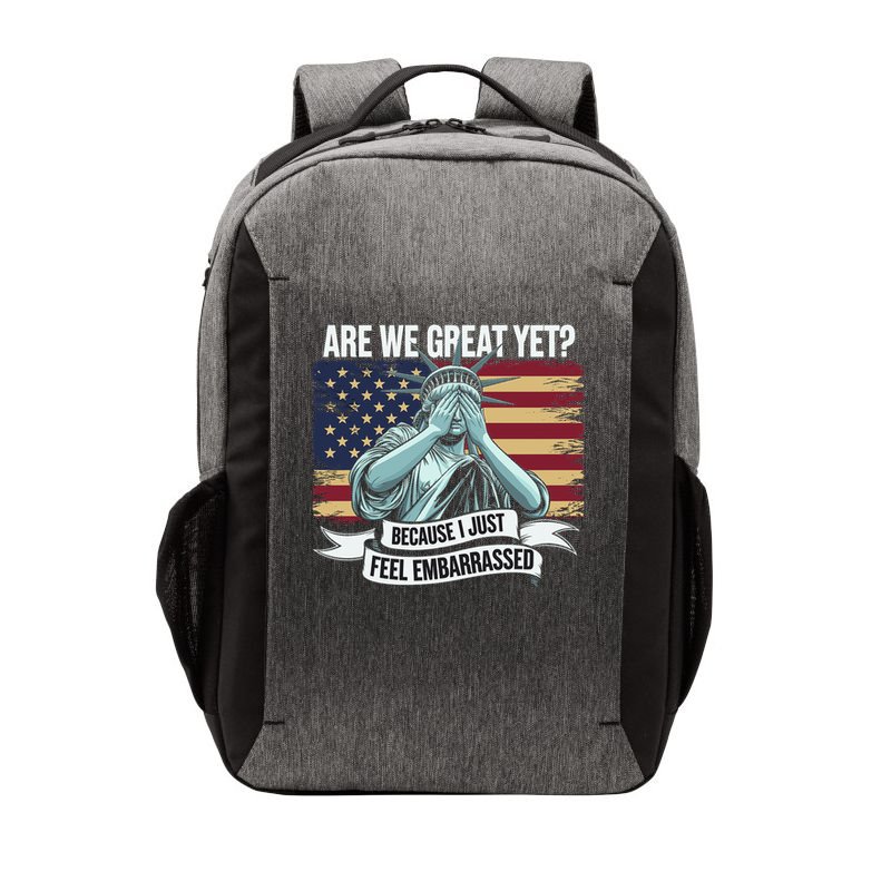Are We Great Yet Cause I Just Feel Embarrassed Vector Backpack