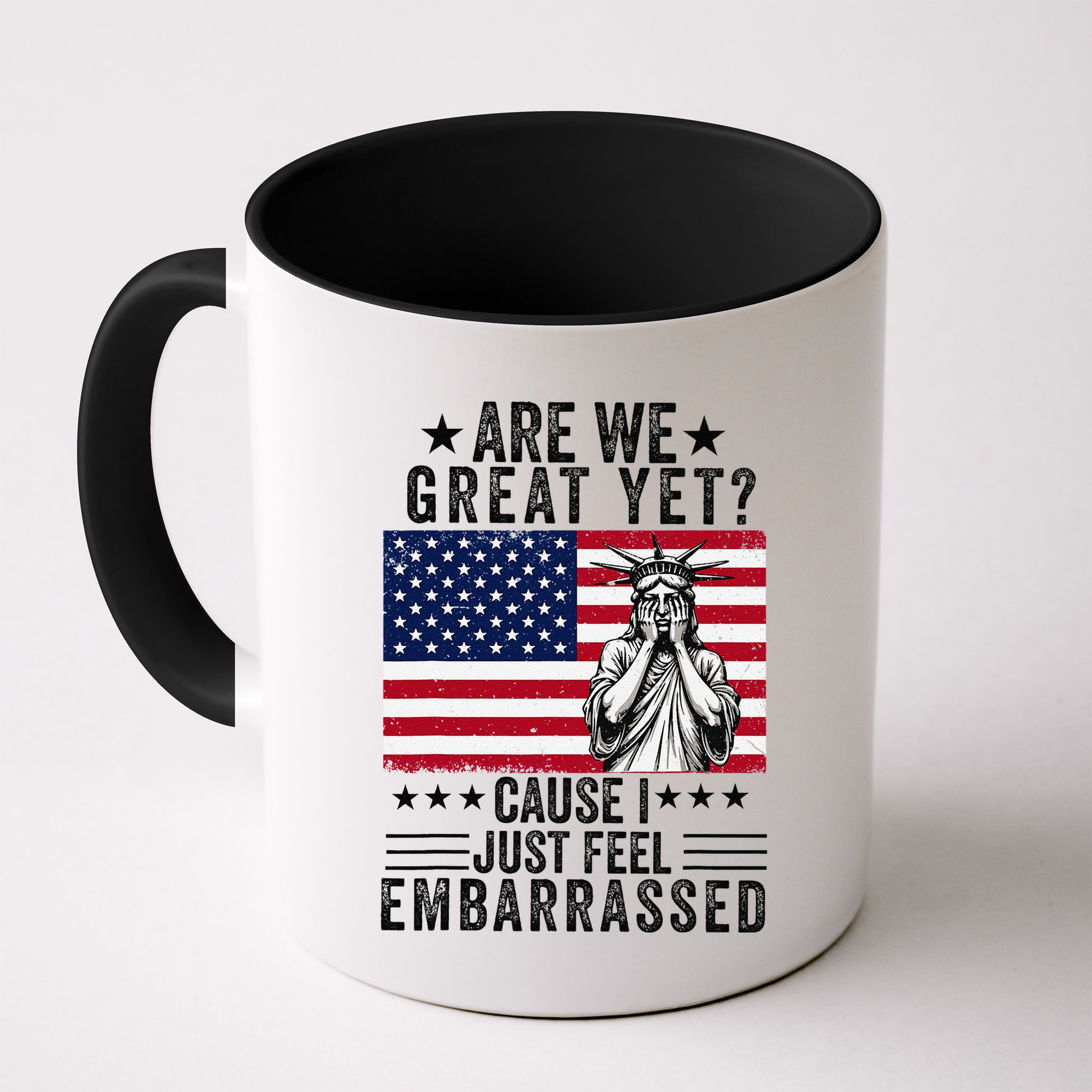 Are We Great Yet Cause I Just Feel Embarrassed Fun Democrat Mug