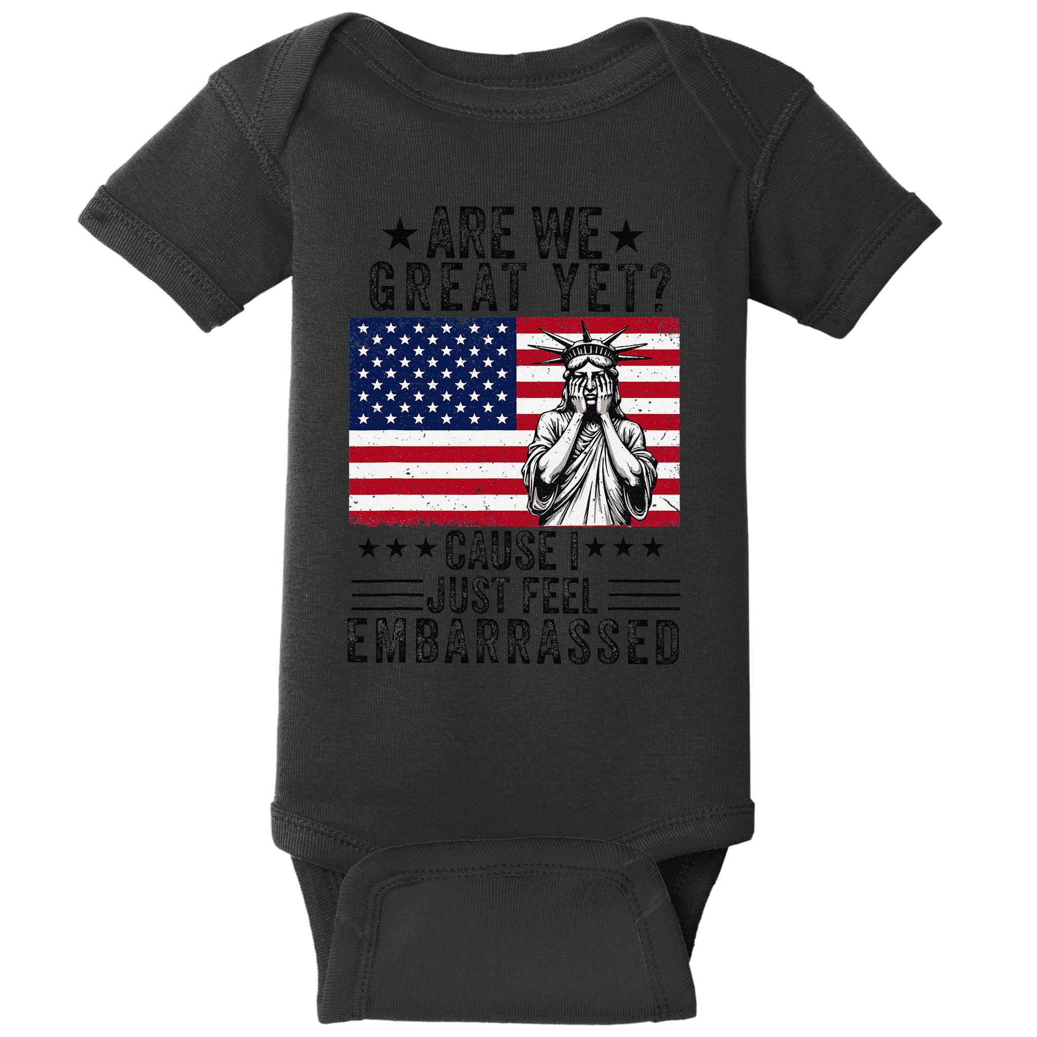 Are We Great Yet Cause I Just Feel Embarrassed Fun Democrat Baby Bodysuit