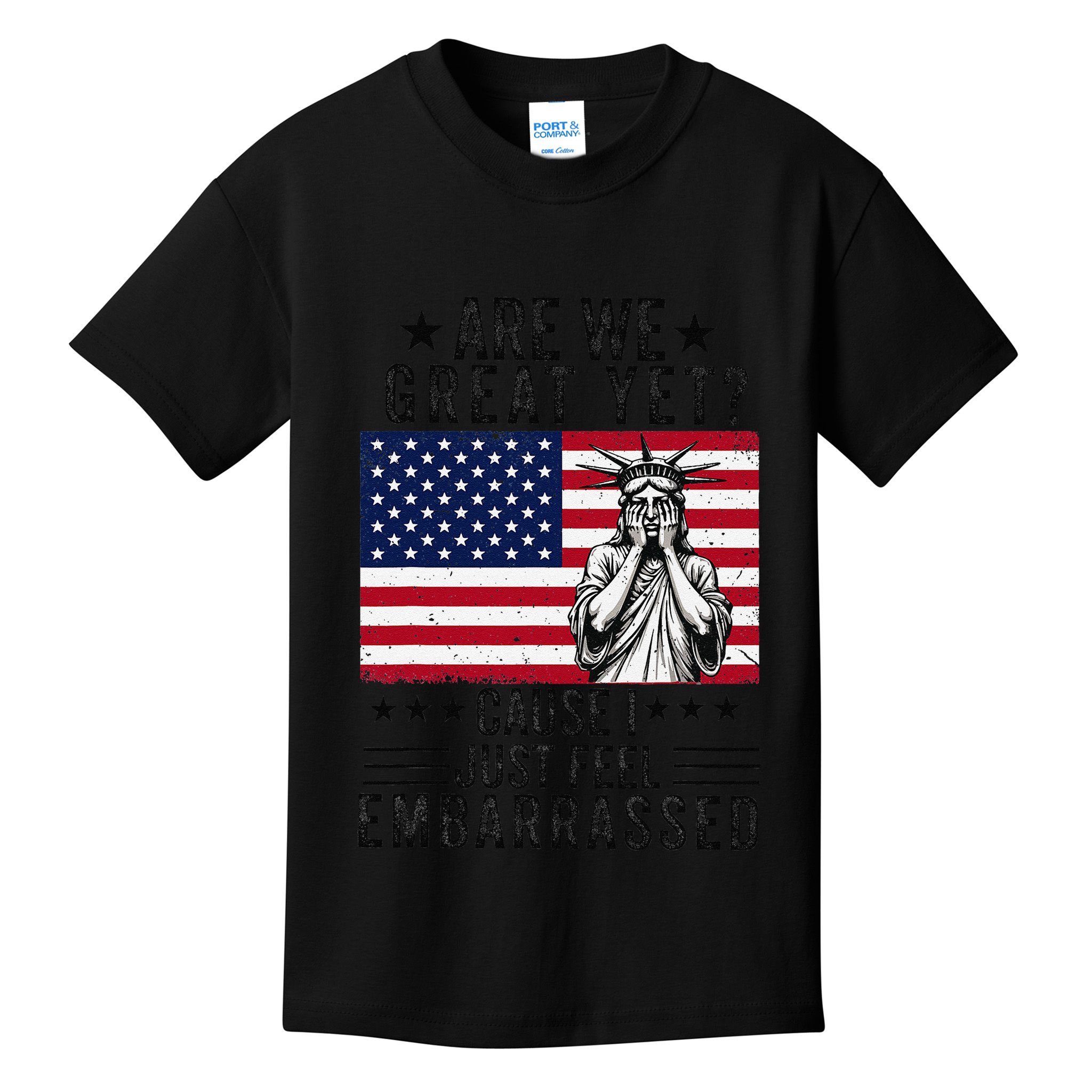 Are We Great Yet Cause I Just Feel Embarrassed Fun Democrat Kids T-Shirt