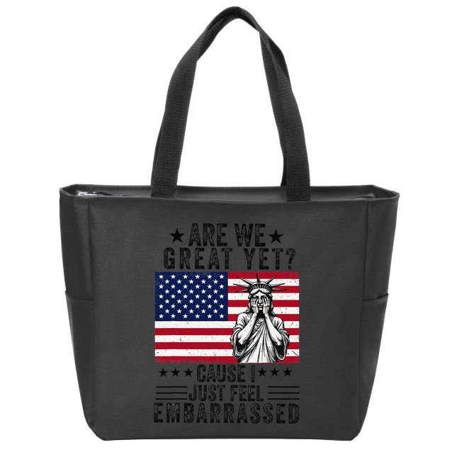 Are We Great Yet Cause I Just Feel Embarrassed Fun Democrat Zip Tote Bag